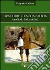 Brattirò e la sua storia. Aneddoti, fatti, misfatti.. E-book. Formato PDF ebook