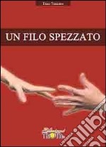 Un filo spezzato. E-book. Formato PDF ebook