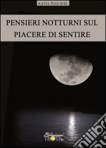 Pensieri notturni sul piacere di sentire. E-book. Formato PDF ebook di Studio