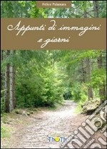 Appunti di immagini e giorni. E-book. Formato PDF ebook