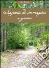 Appunti di immagini e giorni. E-book. Formato PDF ebook