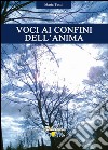 Voci ai confini dell'anima. E-book. Formato PDF ebook