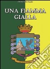 Una fiamma gialla. E-book. Formato PDF ebook