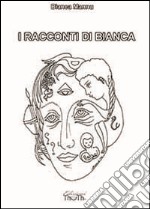 I racconti di Bianca. E-book. Formato EPUB