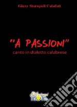 'A Passioni' - Canto in dialetto calabrese. E-book. Formato EPUB ebook