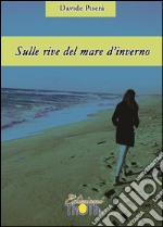 Sulle rive del mare d'inverno. E-book. Formato PDF