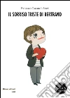 Il sorriso triste di Bertrand. E-book. Formato EPUB ebook di Francesco Cassanelli Stami