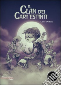 Il clan dei cari estinti. E-book. Formato Mobipocket ebook di Carlo Deffenu