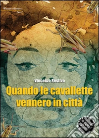 Quando le cavallette vennero in città. E-book. Formato EPUB ebook