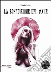 La benedizione del male. E-book. Formato EPUB ebook di Danilo Falco