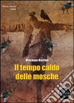 Il tempo caldo delle mosche. E-book. Formato EPUB ebook