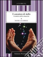 Il cercatore di stelle. I sentieri della rinascita. E-book. Formato EPUB ebook