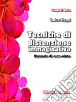 Tecniche di distensione immaginativa. Manuale di auto aiuto. E-book. Formato EPUB ebook