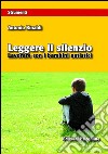 Leggere il silenzio. Lavorare con i bambini  autistici. E-book. Formato PDF ebook