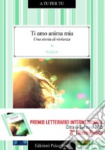 Ti amo anima mia: Una storia di violenza. E-book. Formato EPUB ebook