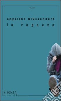 La ragazza. E-book. Formato EPUB ebook di Angelika Klussendorf