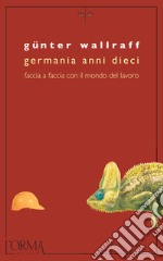 Germania anni Dieci. Faccia a faccia con il mondo del lavoro. E-book. Formato EPUB