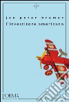 L'investitore americano. E-book. Formato EPUB ebook