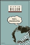 Taci, memoria. E-book. Formato EPUB ebook di Maxim Biller
