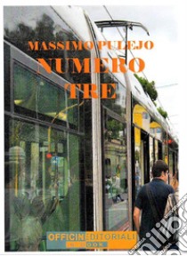 Numero tre. E-book. Formato Mobipocket ebook di Massimo Pulejo