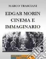 Edgar Morin. Cinema e immaginario. E-book. Formato Mobipocket ebook