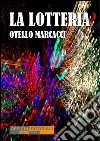 La lotteria. E-book. Formato EPUB ebook