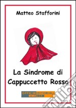 La sindrome di Cappuccetto Rosso. E-book. Formato EPUB ebook