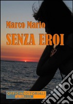 Senza eroi. E-book. Formato EPUB ebook