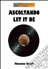 Ascoltando Let it be. E-book. Formato EPUB ebook