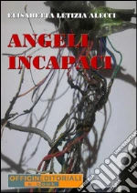 Angeli incapaci. E-book. Formato EPUB