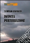 Infinita perturbazione. E-book. Formato EPUB ebook di Tommaso Aramaico