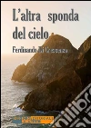 L'altra sponda del cielo. E-book. Formato EPUB ebook di Ferdinando Di Crescenzo