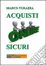 Acquisti online sicuri. E-book. Formato EPUB ebook