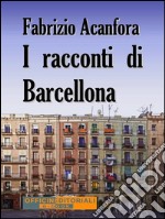 I racconti di Barcellona. E-book. Formato EPUB ebook