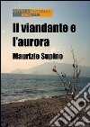 Il viandante e l'aurora. E-book. Formato Mobipocket ebook di Maurizio Supino