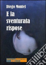 E la sventurata rispose. E-book. Formato Mobipocket ebook