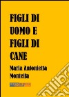 Figli di uomo e figli di cane. E-book. Formato EPUB ebook