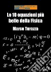 Le 10 equazioni più belle della Fisica. E-book. Formato Mobipocket ebook di Marco Turazza