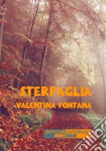 Sterpaglia. E-book. Formato EPUB ebook di Valentina Fontana