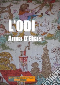 L'odi. E-book. Formato EPUB ebook di Anna D'Elias