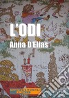 L'odi. E-book. Formato EPUB ebook di Anna D&apos Elias