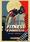 Fitness a domicilio. E-book. Formato EPUB ebook