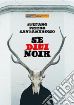 Se dici noir. E-book. Formato EPUB ebook