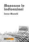 Mancano le indicazioni. E-book. Formato EPUB ebook