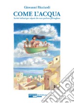 Come l&apos;acquaScritti italiani per nipoti che non parlano portoghese. E-book. Formato EPUB ebook