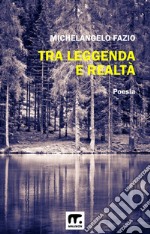 Tra leggenda e realtà. E-book. Formato EPUB ebook