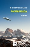 Fantafisica. E-book. Formato EPUB ebook di Michelangelo Fazio