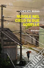 Nuvole nel cielo di due sorelle. E-book. Formato EPUB