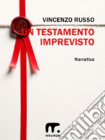 Un testamento imprevisto. E-book. Formato EPUB ebook