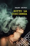 Sotto la coscienza. E-book. Formato EPUB ebook